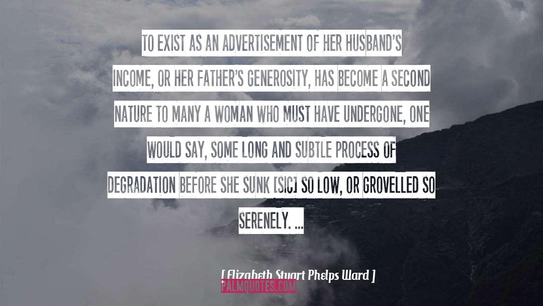 Elizabeth Stuart Phelps Ward Quotes: To exist as an advertisement