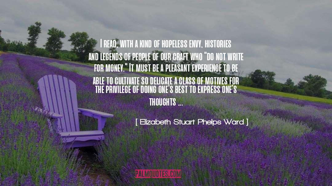 Elizabeth Stuart Phelps Ward Quotes: I read, with a kind