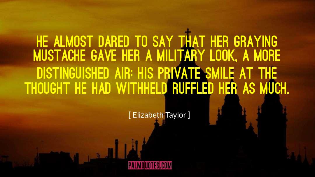 Elizabeth Taylor Quotes: He almost dared to say