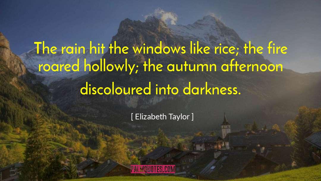 Elizabeth Taylor Quotes: The rain hit the windows