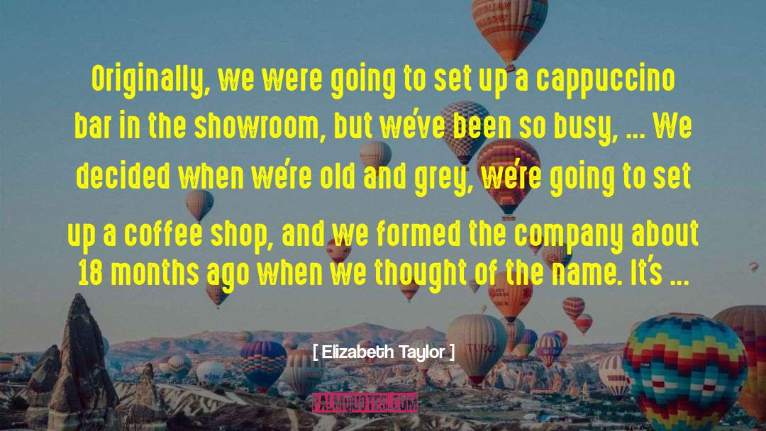 Elizabeth Taylor Quotes: Originally, we were going to