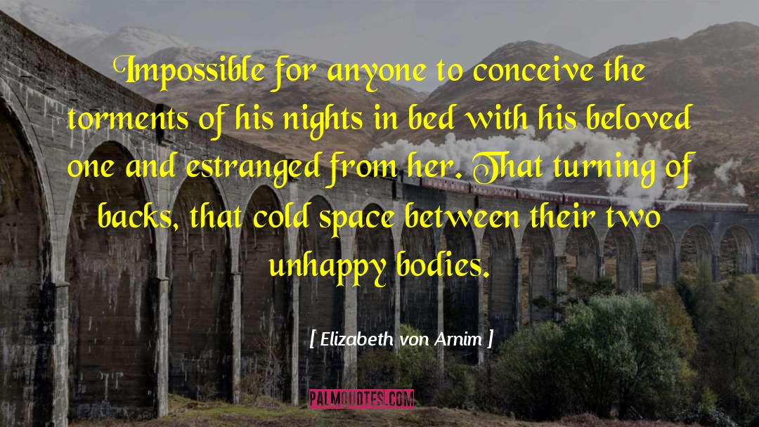 Elizabeth Von Arnim Quotes: Impossible for anyone to conceive