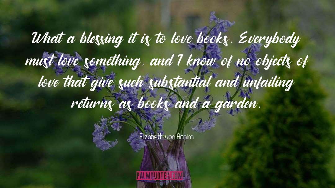 Elizabeth Von Arnim Quotes: What a blessing it is