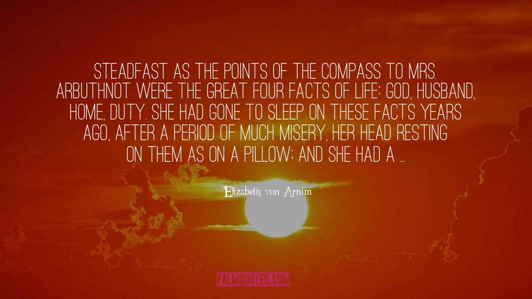 Elizabeth Von Arnim Quotes: Steadfast as the points of