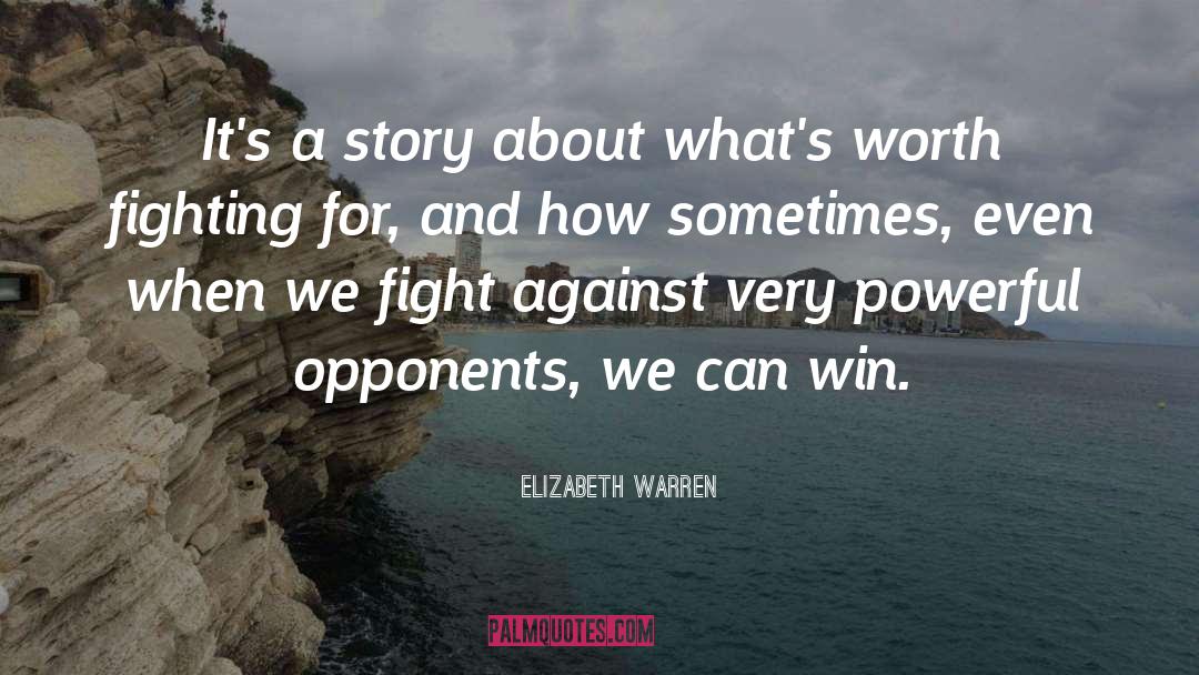 Elizabeth Warren Quotes: It's a story about what's