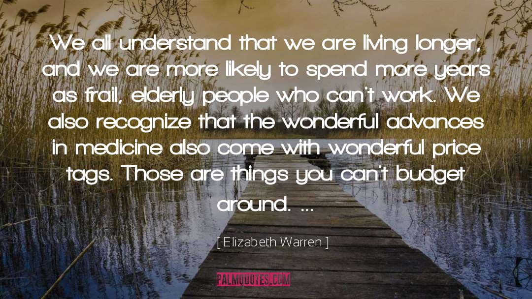 Elizabeth Warren Quotes: We all understand that we
