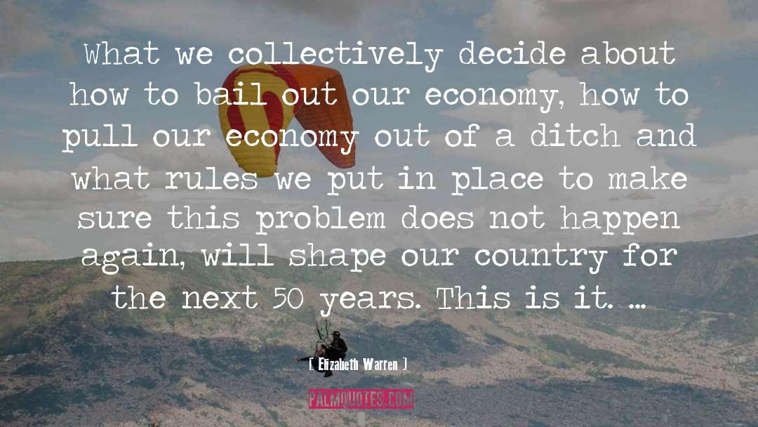 Elizabeth Warren Quotes: What we collectively decide about