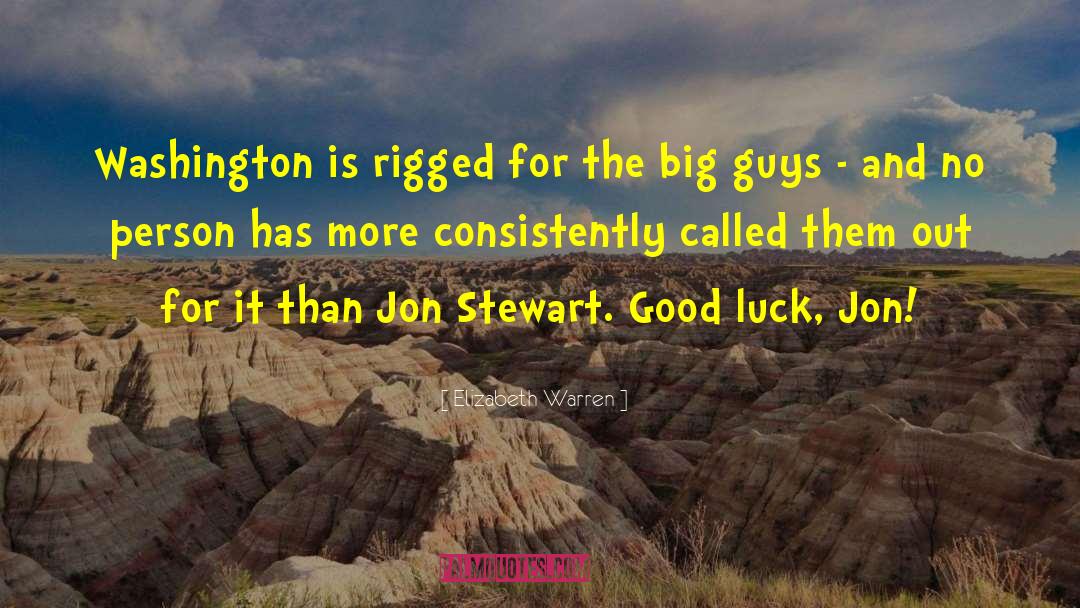 Elizabeth Warren Quotes: Washington is rigged for the