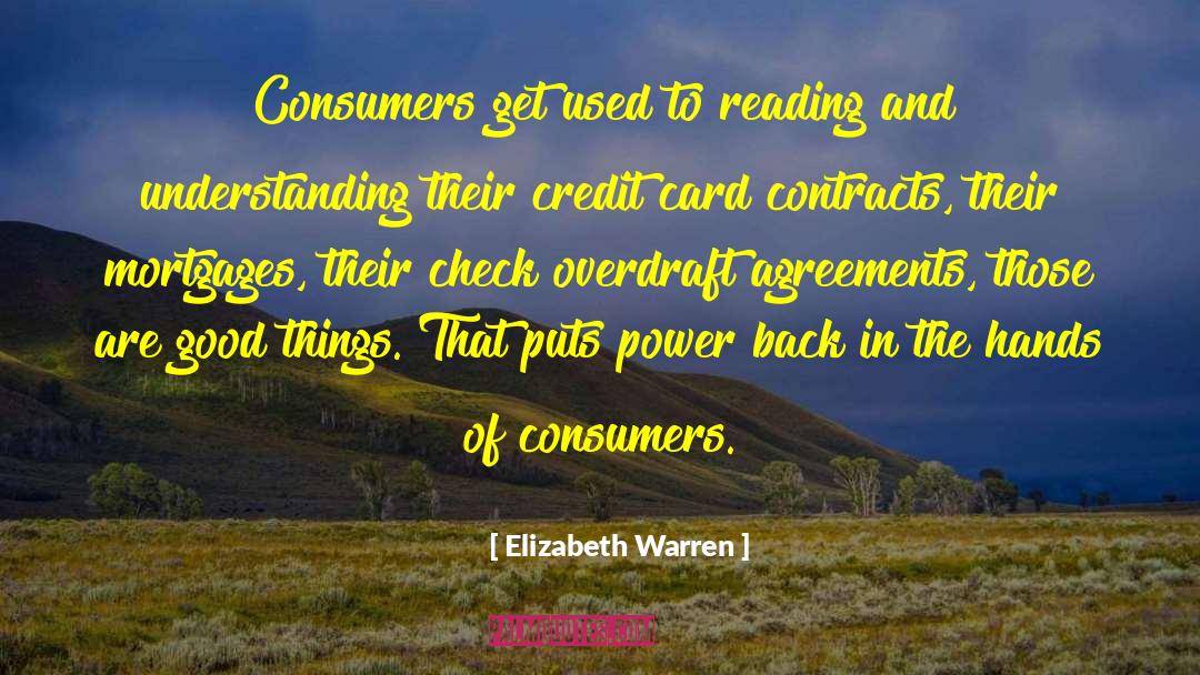 Elizabeth Warren Quotes: Consumers get used to reading