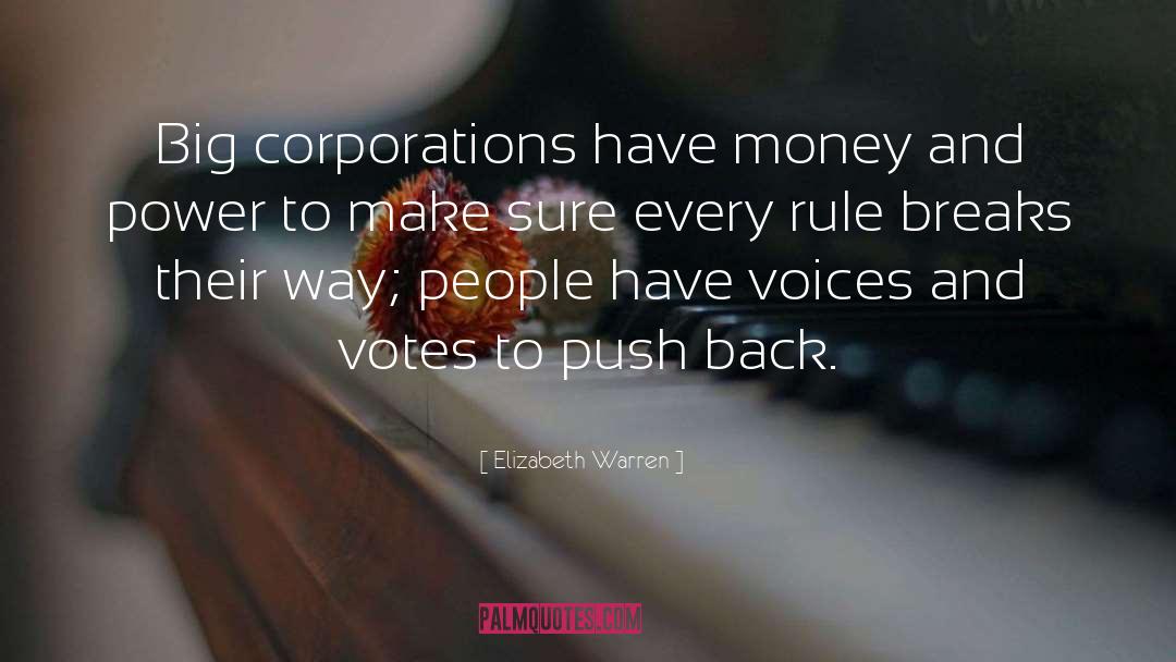 Elizabeth Warren Quotes: Big corporations have money and