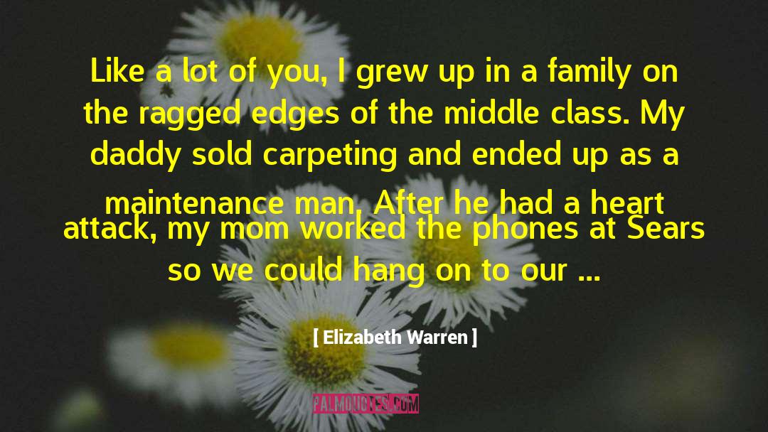 Elizabeth Warren Quotes: Like a lot of you,