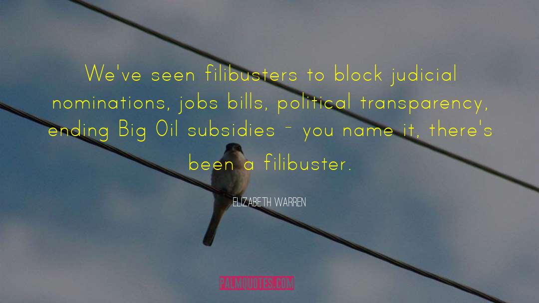 Elizabeth Warren Quotes: We've seen filibusters to block