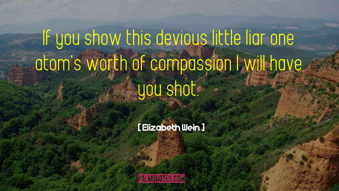 Elizabeth Wein Quotes: If you show this devious