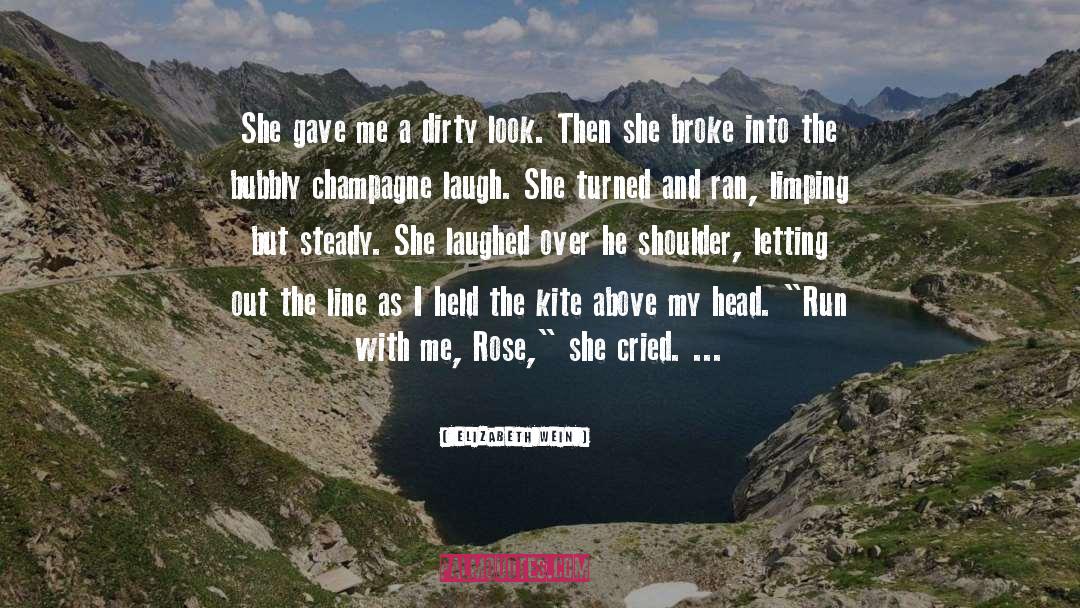 Elizabeth Wein Quotes: She gave me a dirty