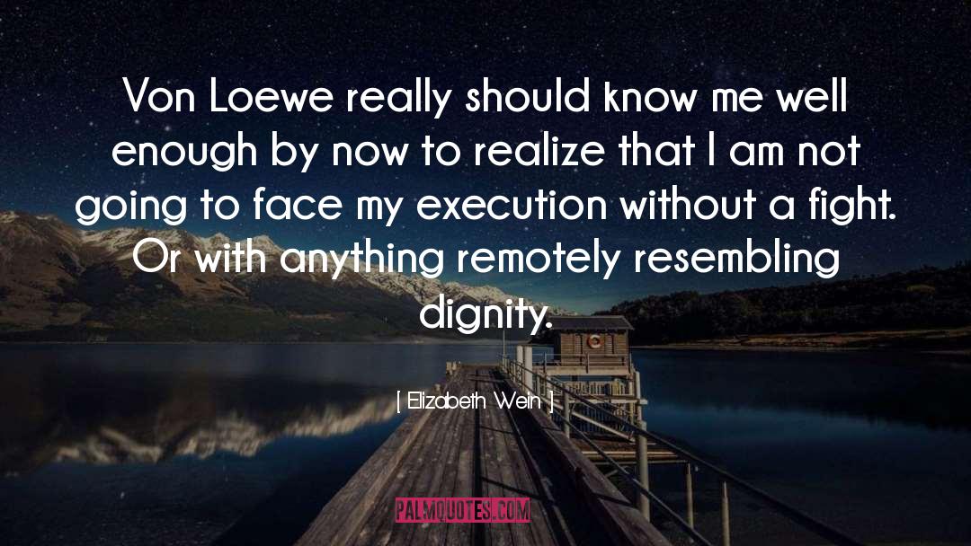 Elizabeth Wein Quotes: Von Loewe really should know