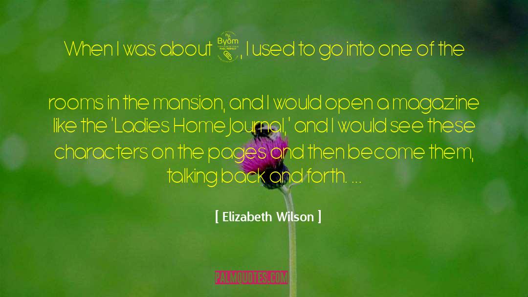 Elizabeth Wilson Quotes: When I was about 8,