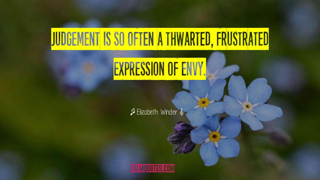 Elizabeth Winder Quotes: Judgement is so often a