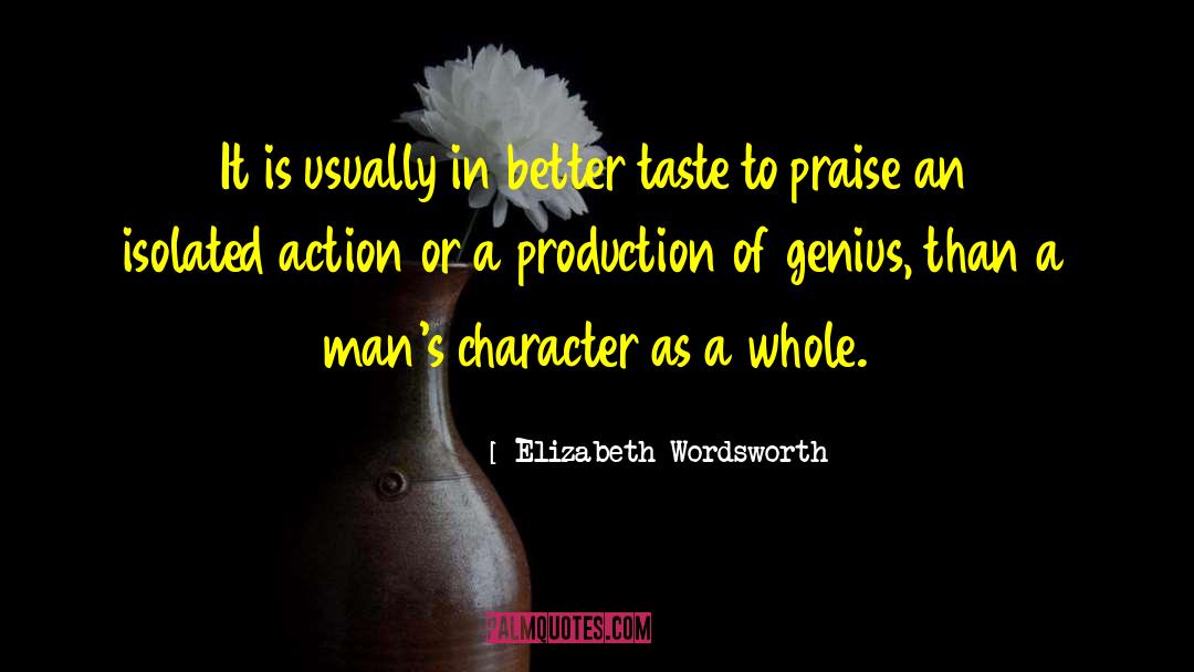 Elizabeth Wordsworth Quotes: It is usually in better