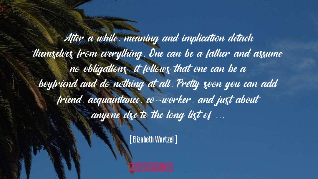 Elizabeth Wurtzel Quotes: After a while, meaning and