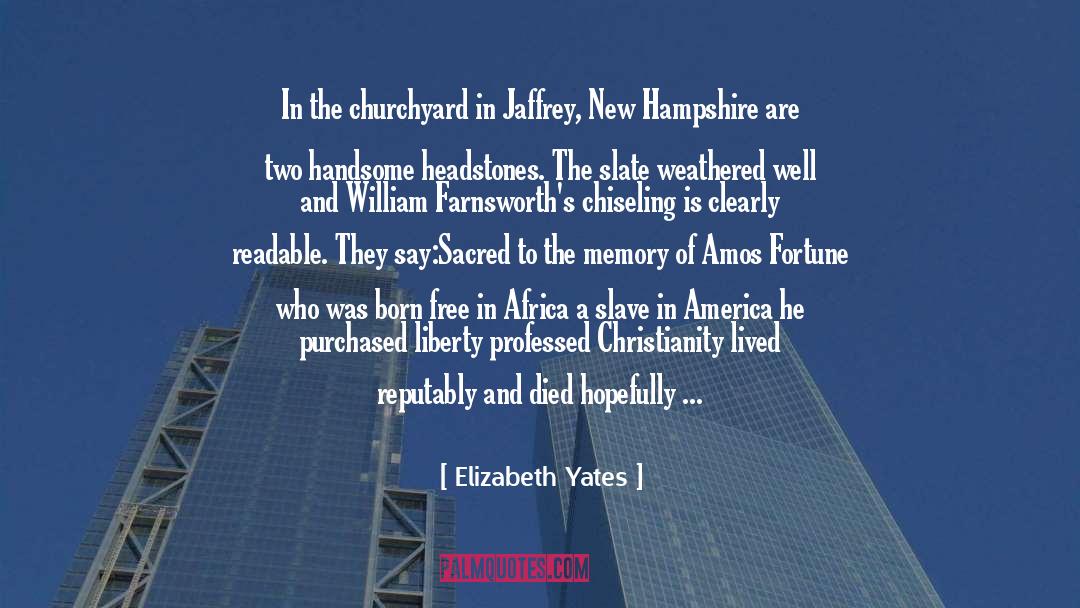 Elizabeth Yates Quotes: In the churchyard in Jaffrey,