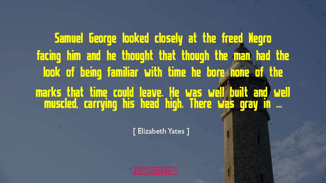Elizabeth Yates Quotes: Samuel George looked closely at
