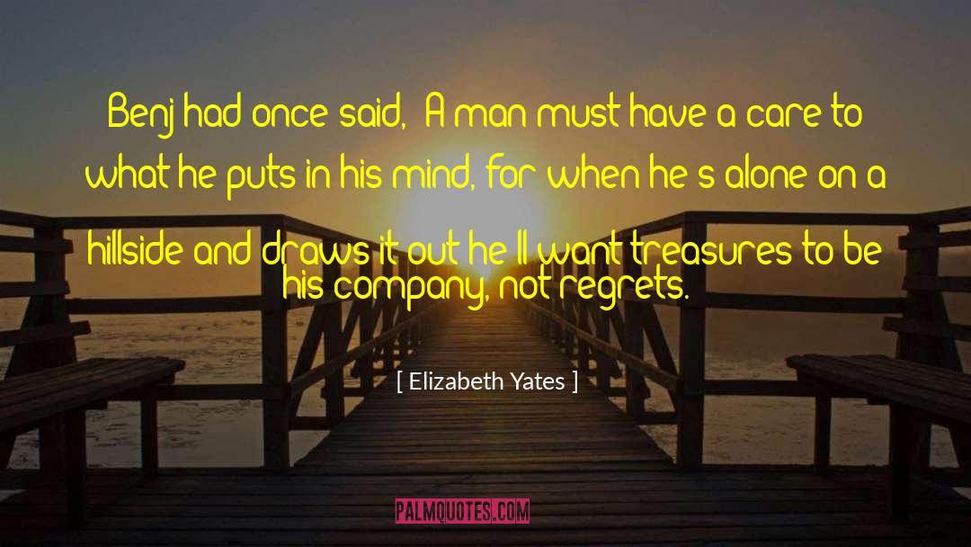 Elizabeth Yates Quotes: Benj had once said, 