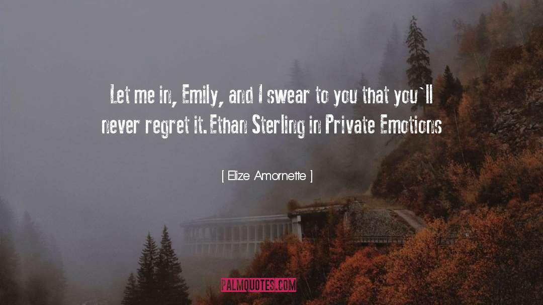 Elize Amornette Quotes: Let me in, Emily, and