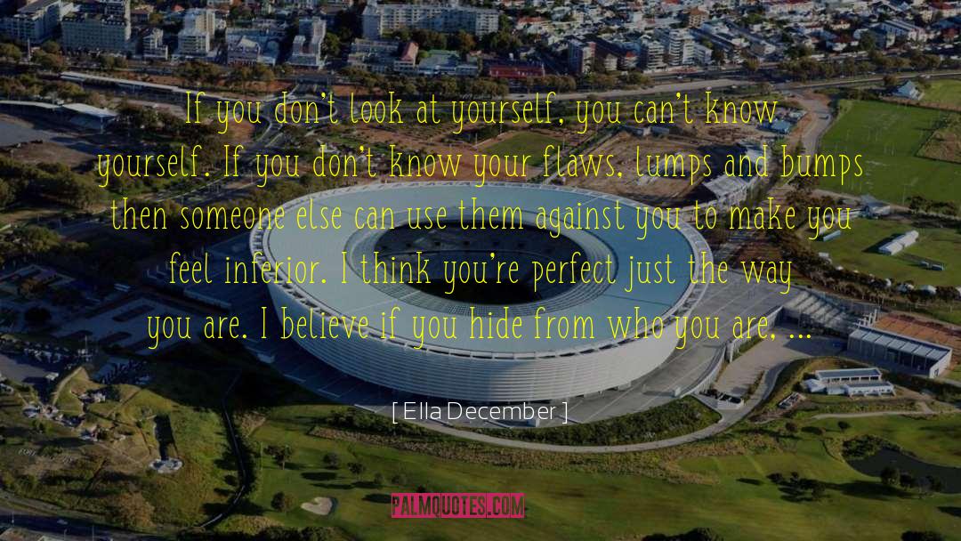 Ella December Quotes: If you don't look at