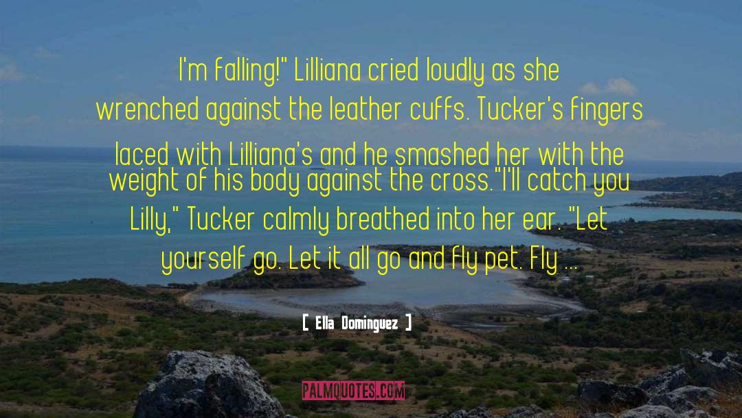 Ella Dominguez Quotes: I'm falling!