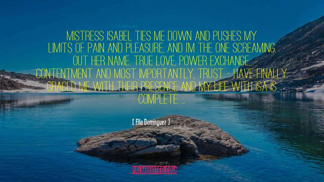 Ella Dominguez Quotes: Mistress Isabel ties me down