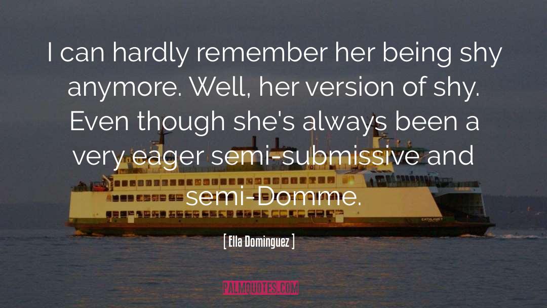 Ella Dominguez Quotes: I can hardly remember her