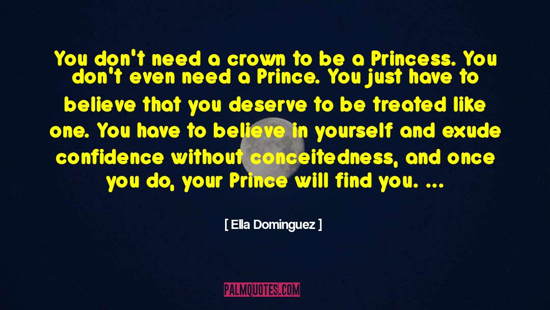 Ella Dominguez Quotes: You don't need a crown