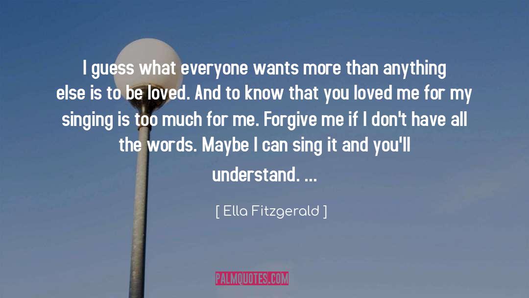 Ella Fitzgerald Quotes: I guess what everyone wants