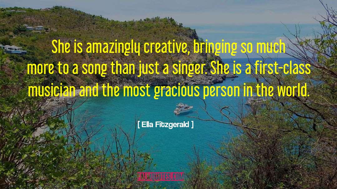 Ella Fitzgerald Quotes: She is amazingly creative, bringing