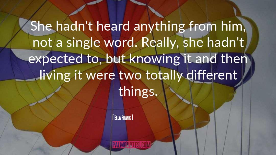 Ella Frank Quotes: She hadn't heard anything from