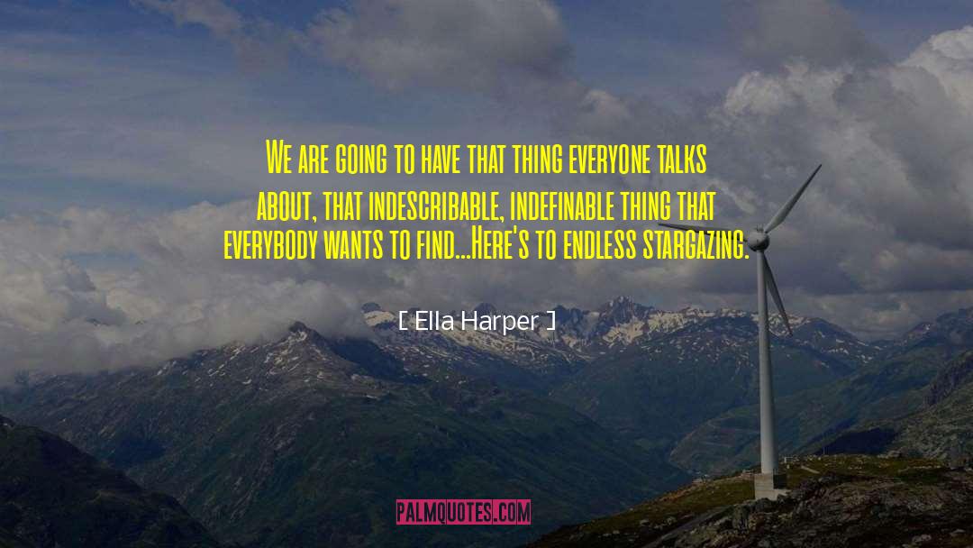 Ella Harper Quotes: We are going to have