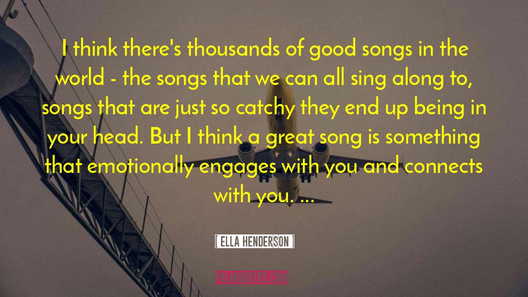 Ella Henderson Quotes: I think there's thousands of