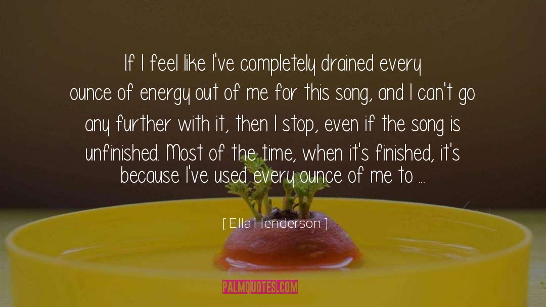 Ella Henderson Quotes: If I feel like I've