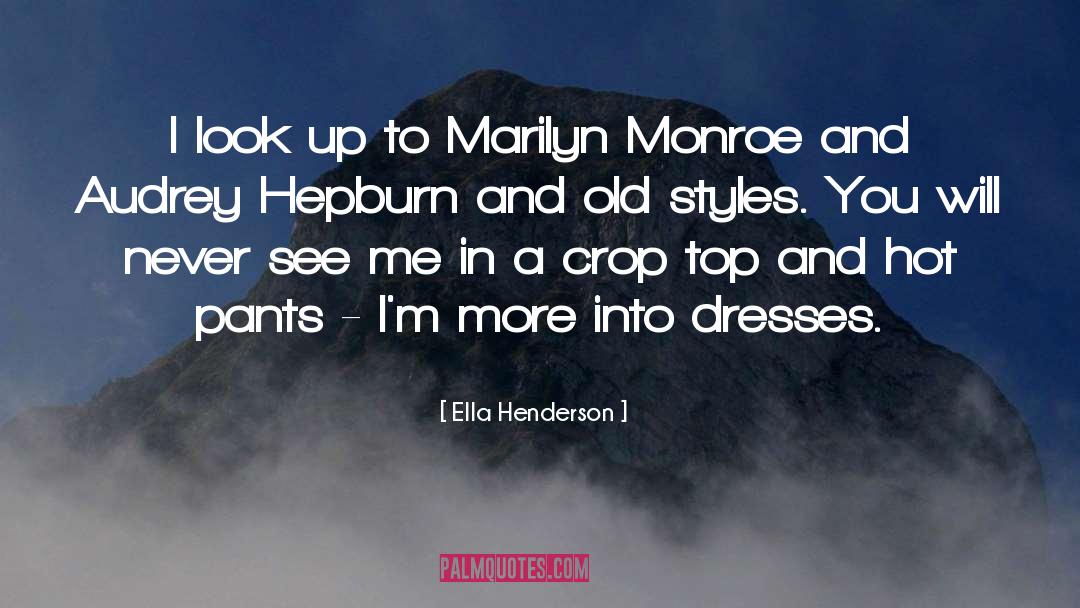 Ella Henderson Quotes: I look up to Marilyn