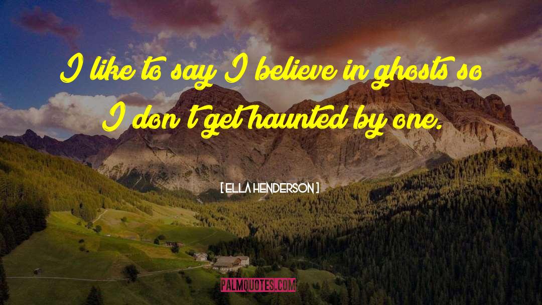 Ella Henderson Quotes: I like to say I