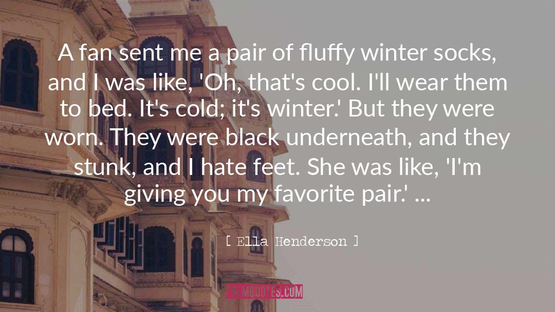 Ella Henderson Quotes: A fan sent me a