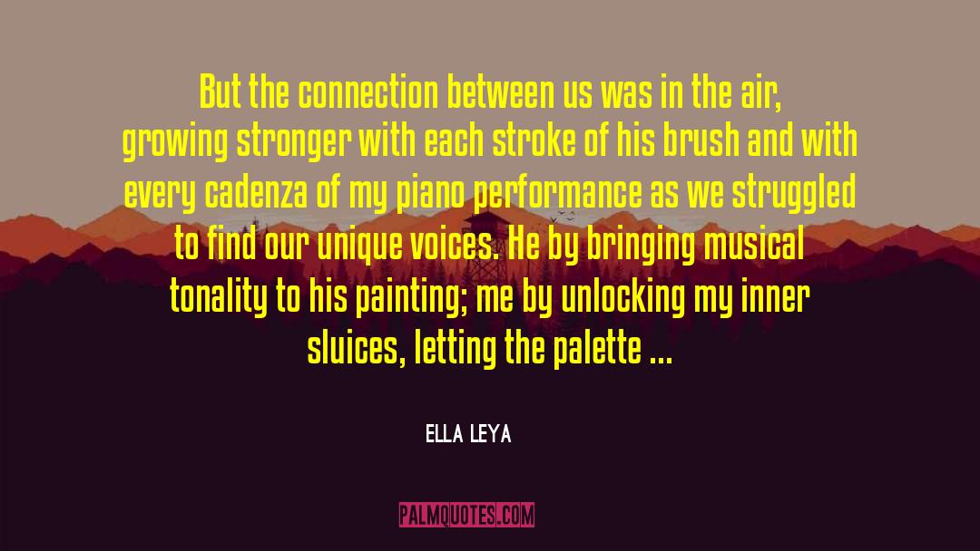 Ella Leya Quotes: But the connection between us