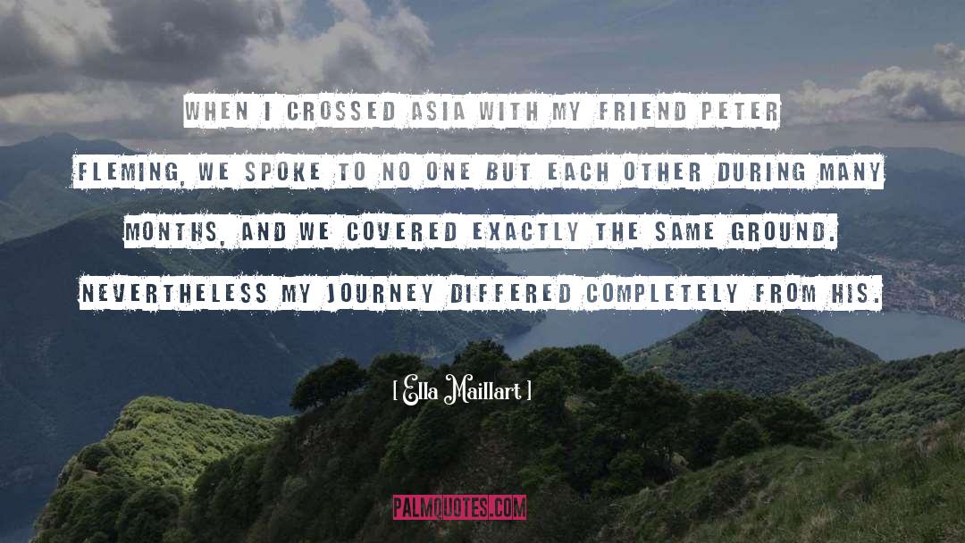 Ella Maillart Quotes: When I crossed Asia with