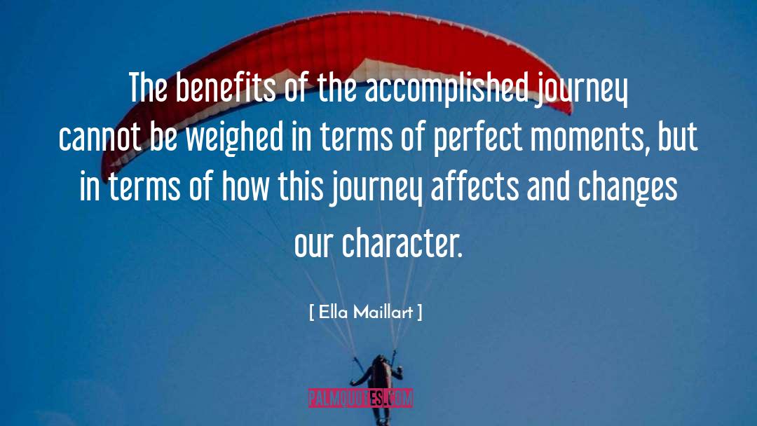 Ella Maillart Quotes: The benefits of the accomplished
