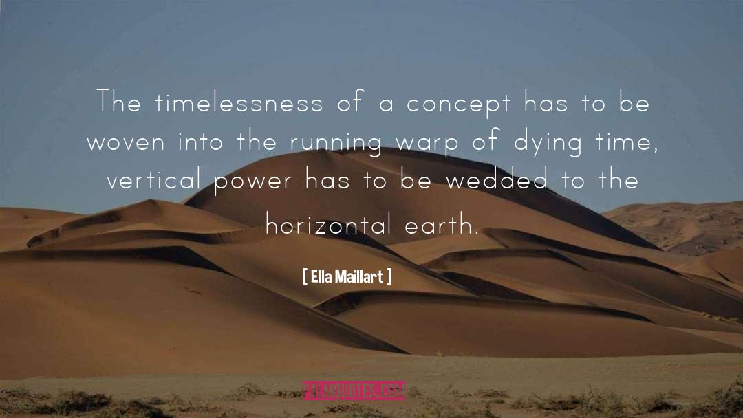 Ella Maillart Quotes: The timelessness of a concept