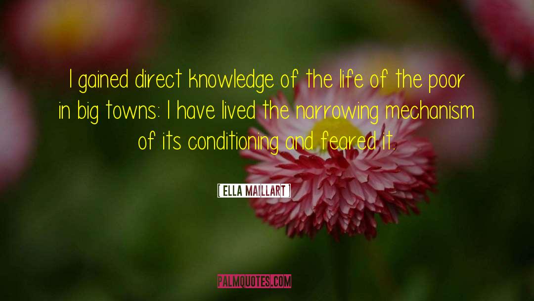 Ella Maillart Quotes: I gained direct knowledge of
