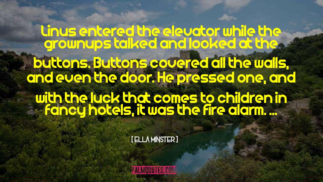 Ella Minster Quotes: Linus entered the elevator while
