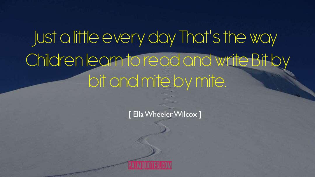 Ella Wheeler Wilcox Quotes: Just a little every day