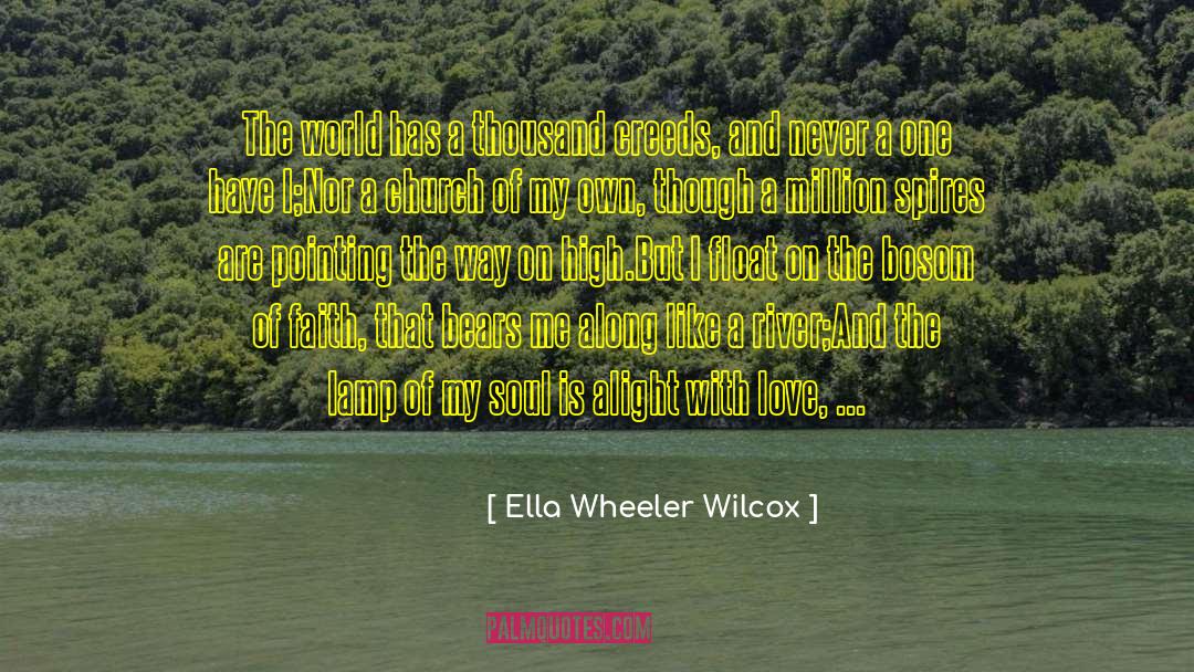 Ella Wheeler Wilcox Quotes: The world has a thousand