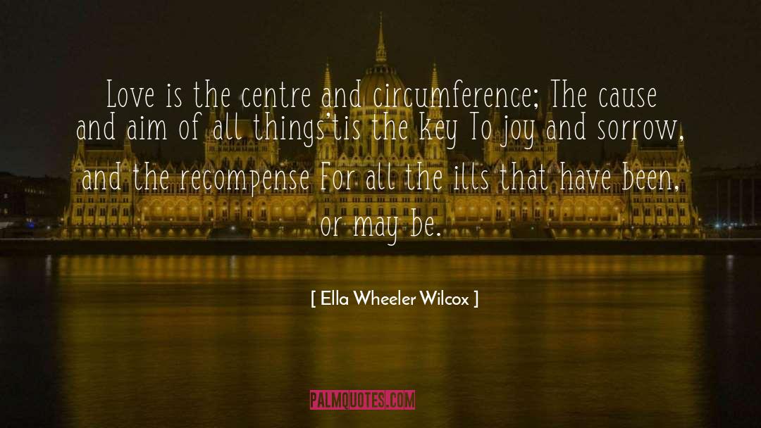 Ella Wheeler Wilcox Quotes: Love is the centre and